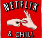 Netflix and Chill 101